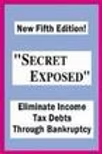 Secrets Exposed: Eliminate Income Tax Debts Through Bankruptcy